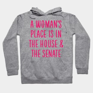 A woman's place is in the house and the senate Hoodie